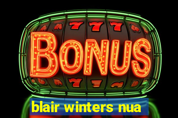 blair winters nua